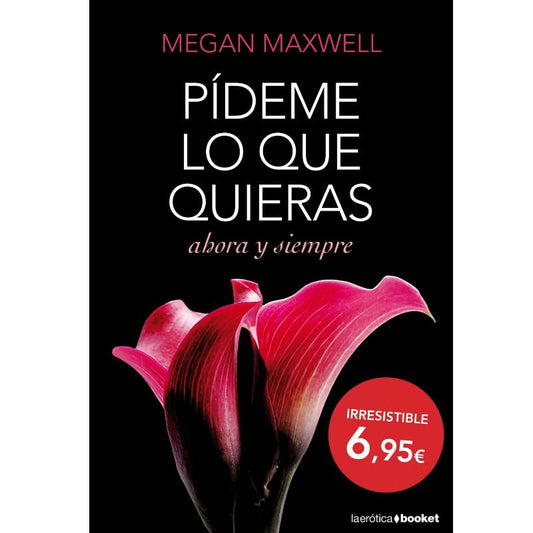 GRUPO PLANETA - PIDEME LO QUE QUIERAS AHORA Y SIEMPRE | TASCHENAUSGABE